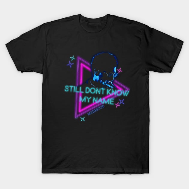 Retro Neon design of the song "still dont know my name" by labrinth T-Shirt by Afire